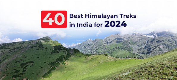 40 Best Himalayan Treks in India for 2024